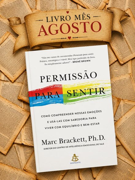 Agosto: Permissão para Sentir